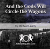 And the Gods Will Circle the Wagons