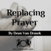 Replacing Prayer