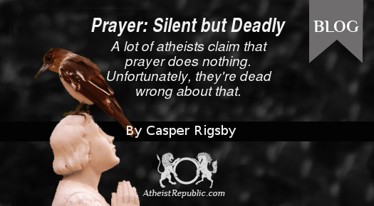 Prayer: Silent but Deadly