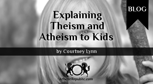 Explaining Theism Atheism Kids