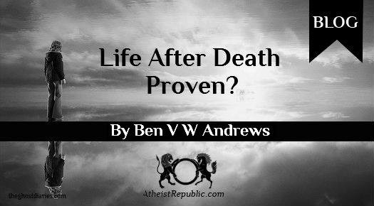 Life After Death Proven?