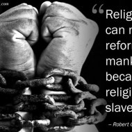 Religion can never reform Mankind