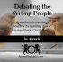 Debating the Wrong People