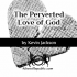 Perverted Love of God